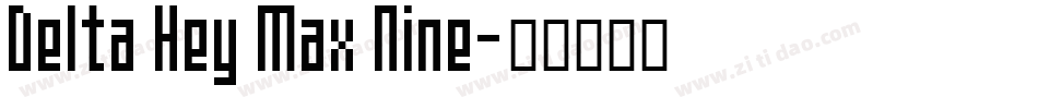 Delta Hey Max Nine字体转换